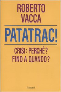 Patatrac!_Crisi_Perche`_Fino_A_Quando_-Vacca_Roberto
